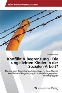 Konflikt & Begrenzung - Die ungeliebten Kinder in der Sozialen Arbeit?