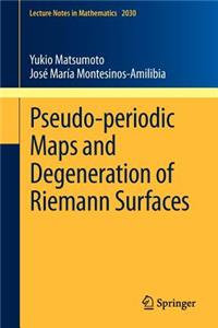 Pseudo-Periodic Maps and Degeneration of Riemann Surfaces