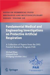 Fundamental Medical and Engineering Investigations on Protective Artificial Respiration