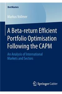 Beta-Return Efficient Portfolio Optimisation Following the Capm