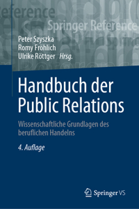 Handbuch Der Public Relations: Wissenschaftliche Grundlagen Des Beruflichen Handelns