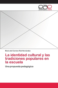 identidad cultural y las tradiciones populares en la escuela