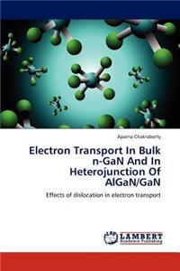 Electron Transport In Bulk n-GaN And In Heterojunction Of AlGaN/GaN