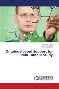 Ontology-based Support for Brain Tumour Study