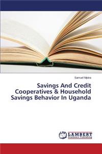 Savings and Credit Cooperatives & Household Savings Behavior in Uganda