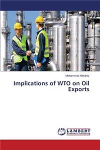 Implications of WTO on Oil Exports