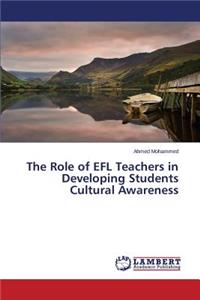 Role of EFL Teachers in Developing Students Cultural Awareness