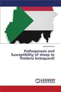 Pathogenesis and Susceptibility of sheep to Theileria lestoquardi