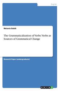 The Grammaticalization of Verbs. Verbs as Sources of Grammatical Change