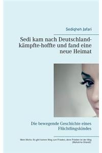 Sedi kam nach Deutschland - kämpfte - hoffte und fand eine neue Heimat