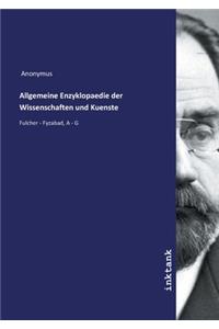 Allgemeine Enzyklopaedie der Wissenschaften und Kuenste