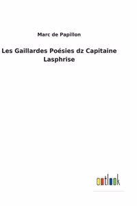 Les Gaillardes Poésies dz Capitaine Lasphrise