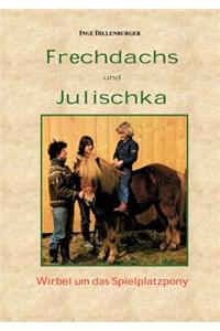 Frechdachs Und Julischka