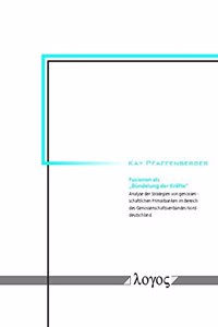 Fusionen ALS 'bundelung Der Krafte'. Analyse Der Strategien Von Genossenschaftlichen Primarbanken Im Bereich Des Genossenschaftsverbandes Norddeutschland