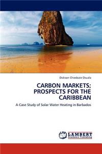 Carbon Markets; Prospects for the Caribbean