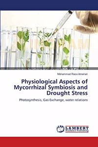 Physiological Aspects of Mycorrhizal Symbiosis and Drought Stress