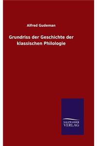 Grundriss der Geschichte der klassischen Philologie