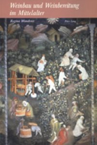 Weinbau Und Weinbereitung Im Mittelalter