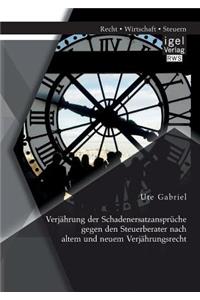 Verjährung der Schadenersatzansprüche gegen den Steuerberater nach altem und neuem Verjährungsrecht