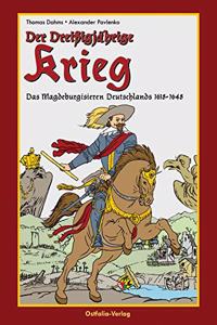 Der dreiÃŸigjahrige Krieg: Das Magdeburgisieren Deutschlands