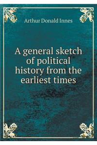 A General Sketch of Political History from the Earliest Times