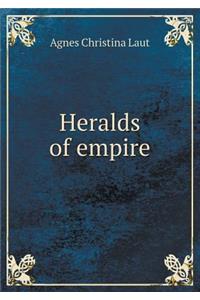 Heralds of empire