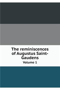 The reminiscences of Augustus Saint-Gaudens Volume 1