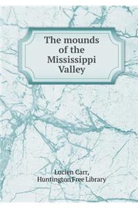 The Mounds of the Mississippi Valley