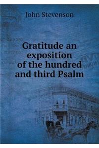 Gratitude an exposition of the hundred and third Psalm