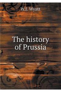 The History of Prussia