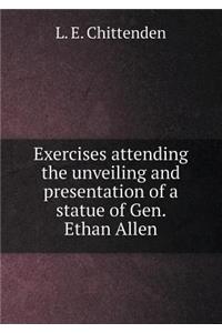 Exercises Attending the Unveiling and Presentation of a Statue of Gen. Ethan Allen