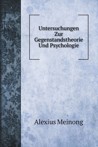 Untersuchungen Zur Gegenstandstheorie Und Psychologie