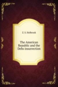 THE AMERICAN REPUBLIC AND THE DEBS INSU