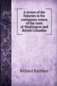 review of the fisheries in the contiguous waters of the state of Washington and British Columbia