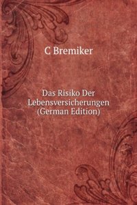Das Risiko Der Lebensversicherungen (German Edition)