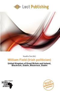 William Field (Irish Politician)