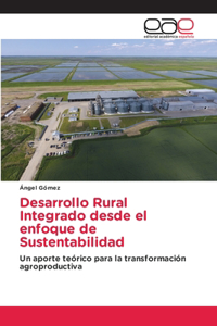 Desarrollo Rural Integrado desde el enfoque de Sustentabilidad