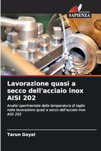 Lavorazione quasi a secco dell'acciaio inox AISI 202