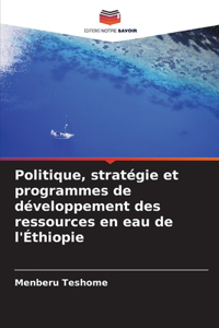 Politique, stratégie et programmes de développement des ressources en eau de l'Éthiopie