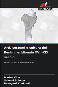 Arti, costumi e cultura del Benin meridionale XVII-XIX secolo