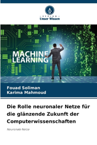 Rolle neuronaler Netze für die glänzende Zukunft der Computerwissenschaften