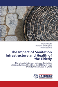 The Impact of Sanitation Infrastructure and Health of the Elderly