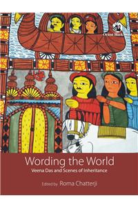 Wording the World: Veena Das and Scenes of Inheritance