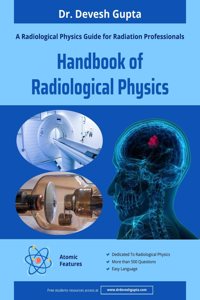 Handbook of Radiological Physics by Dr. Devesh Gupta