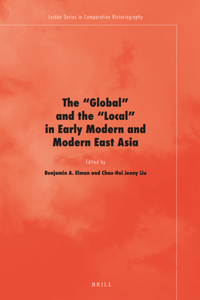 'Global' and the 'Local' in Early Modern and Modern East Asia