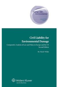 Civil Liability for Environmental Damage. a Comparative Analysis of Law and Policy in Europe and the Us - 2nd Edition