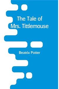Tale of Mrs. Tittlemouse