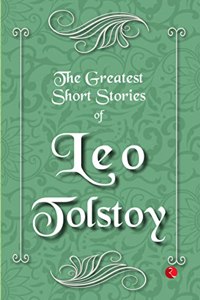 The Greatest Short Stories of Leo Tolstoy