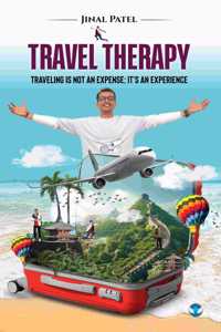 Travel Therapy: Traveling is Not an Expense; It's an Experience
