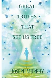 Great Truths That Set Us Free